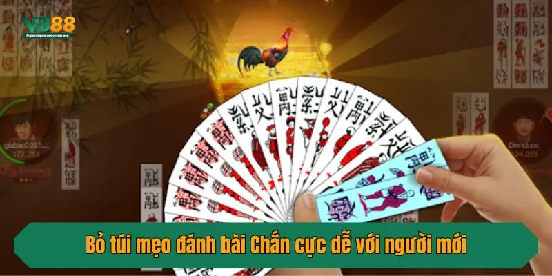Bỏ túi mẹo đánh bài Chắn cực dễ với người mới