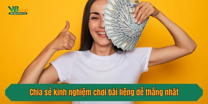 Chia sẻ kinh nghiệm chơi bài liêng dễ thắng nhất