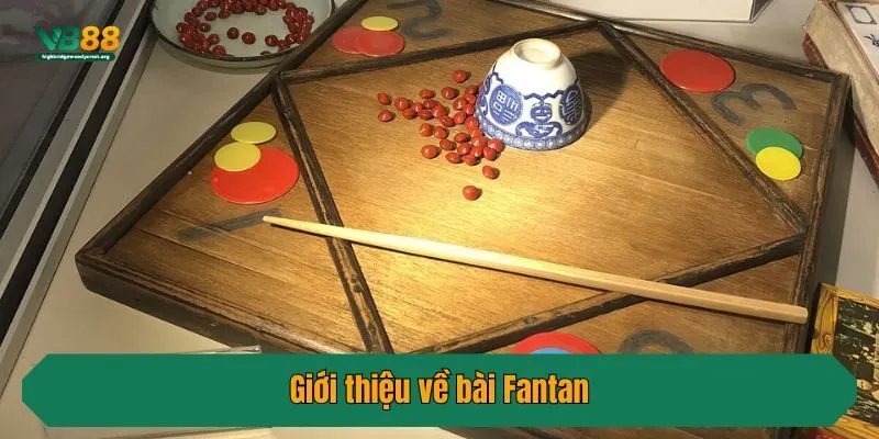 Giới thiệu về bài Fantan