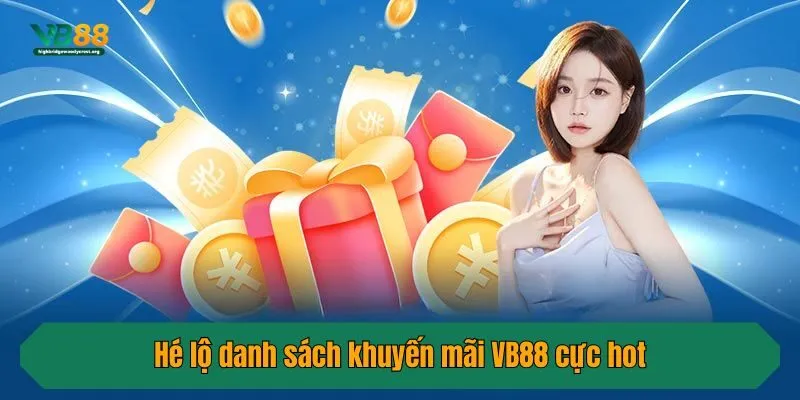 Hé lộ danh sách khuyến mãi VB88 cực hot trong năm 2025