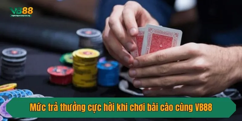 Mức trả thưởng cực hời khi chơi bài cào cùng VB88