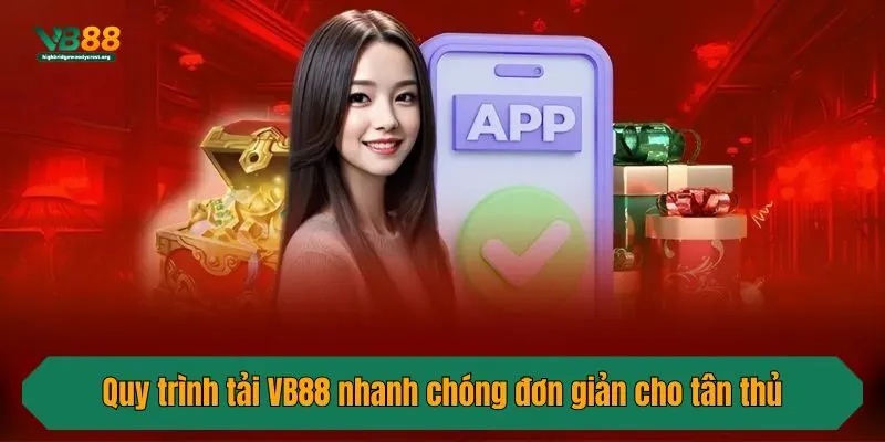Quy trình tải VB88 nhanh chóng đơn giản cho tân thủ