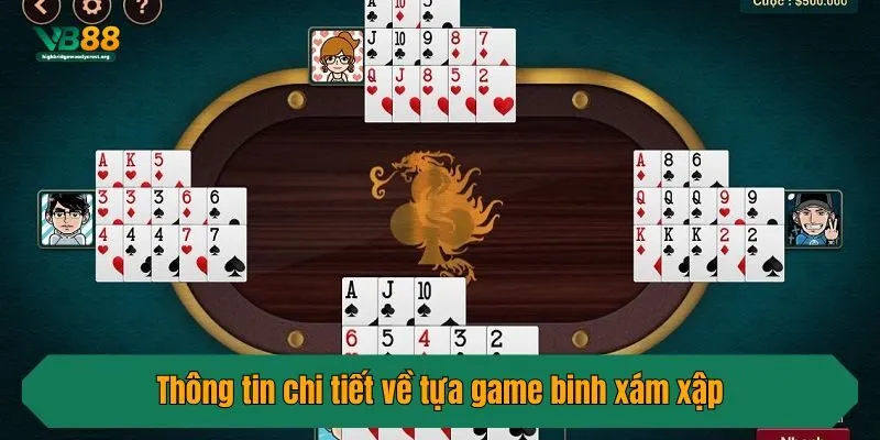 Thông tin chi tiết về tựa game binh xám xập