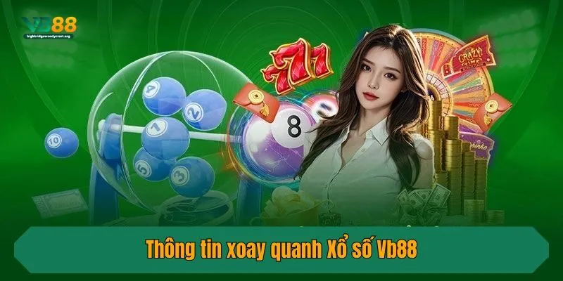 Thông tin xoay quanh Xổ số Vb88