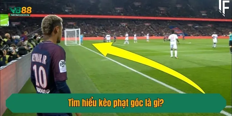 Tìm hiểu kèo phạt góc là gì?