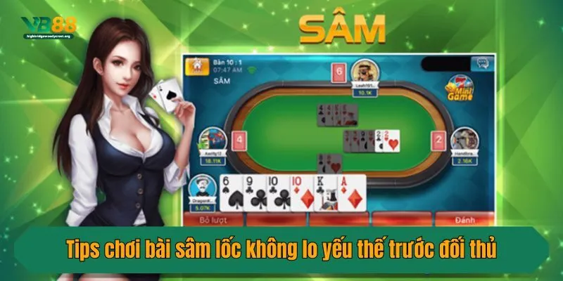 Tips chơi bài sâm lốc không lo yếu thế trước đối thủ